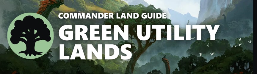 Magic: The Gathering Land Guide - Green Utility Lands