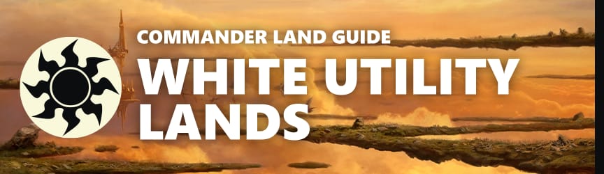 Magic: The Gathering Land Guide - White Utility Lands