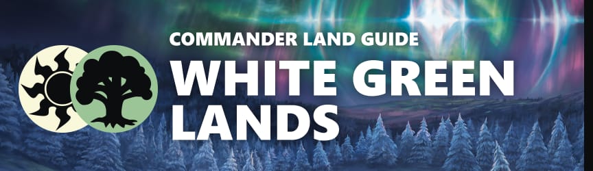Magic: The Gathering Land Guide - White Green Lands