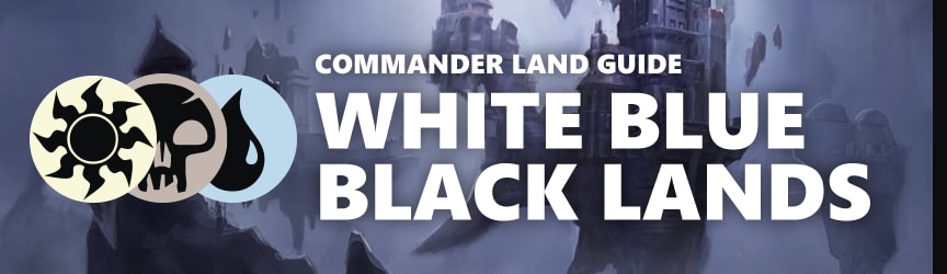 Magic: The Gathering Land Guide - White Blue Black Lands