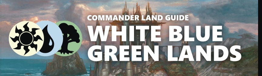 Magic: The Gathering Land Guide - White Blue Green Lands