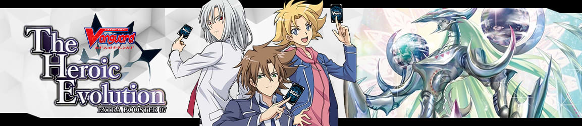 Cardfight Vanguard!! - The Heroic Evolution Extra Booster 07