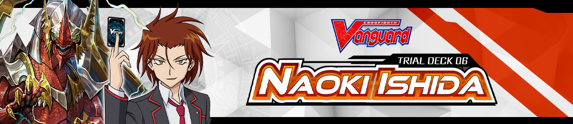 Cardfight!! Vanguard - Trial Deck 06 Naoki Ishida