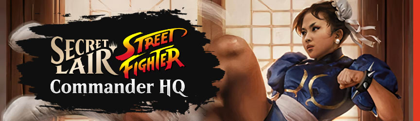 Commander HQ: Decklists and Strategy for Street Fighter's Legendary Creatures!