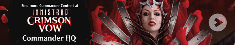 Commander HQ: Decklists and Strategy for Innistrad Crimson Vow's Legendary Creatures!