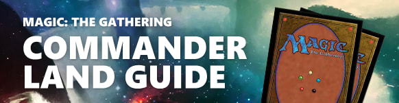 New exclusive CoolStuffInc feature! Check out the new Commander Land Guide!