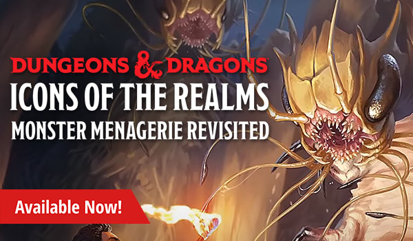 Icons of the Realms: Monster Menagerie Revisited available now!