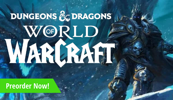 Preorder Dungeons and Dragons World of Warcraft supplies today!