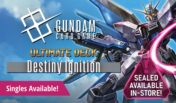 Gundam Card Game - Destiny Ignition is available in stores now! Singles available online!