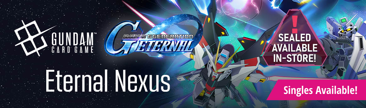 Gundam Card Game - Eternal Nexus singles are available now and sealed is available in-stores now!