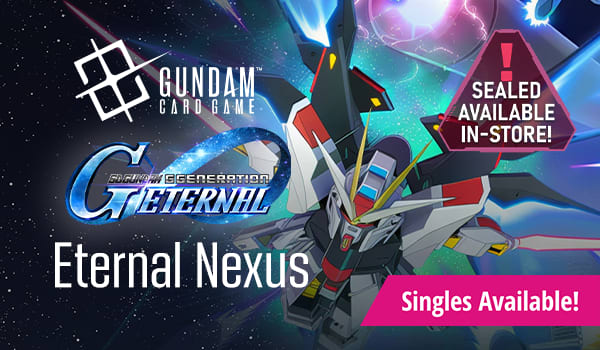 Gundam Card Game - Eternal Nexus singles are available now and sealed is available in-stores now!