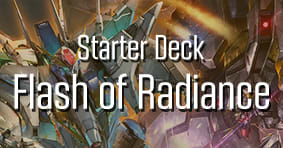 Gundam Card Game - Flash of Radiance Starter Deck is available now!