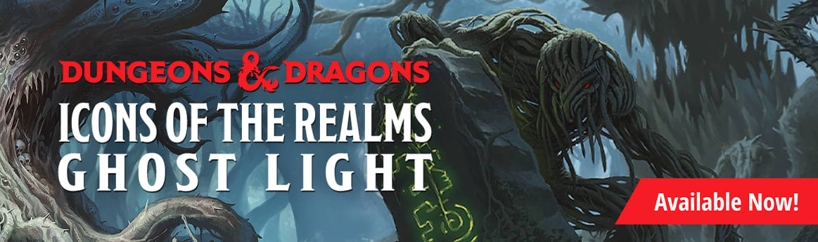 Icons of the Realms: Ghost Light available now!