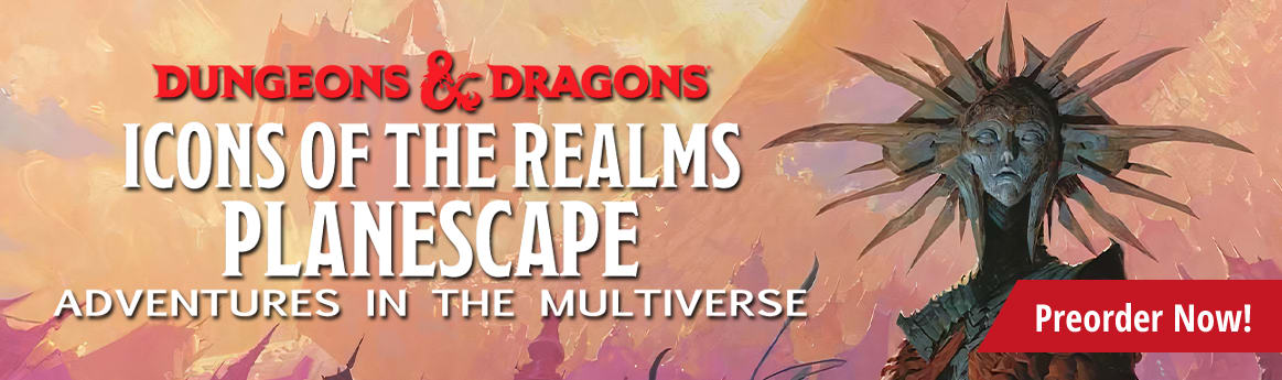 Preorder Icons of the Realms: Planescape: Adventures in the Multiverse today!