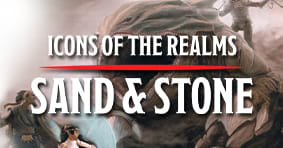 Icons of the Realms Sand and Stone available now!