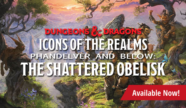 Icons of the Realms: Phandelver and Below: The Shattered Obelisk Available now!