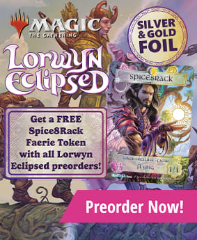 Get a FREE Spice8Rack Faerie Token with all Lorwyn Eclipsed preorders!