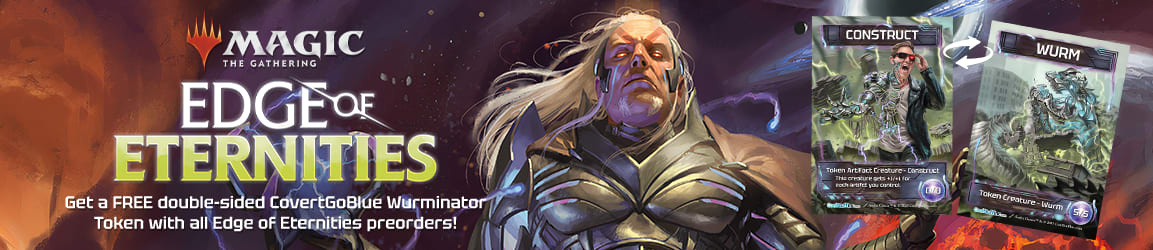 Get a FREE double-sided CovertGoBlue Wurminator Token with all Edge of Eternities preorders!