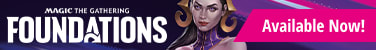 MTG Foundations available now!