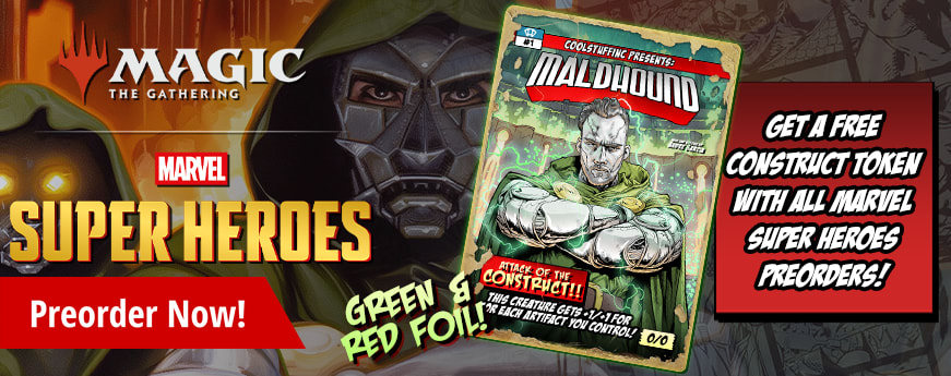 Preorder Magic: The Gathering Marvel Super Heroes today and get a FREE Maldhound Construct Token!
