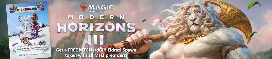 Get a MTGNerdGirl Eldrazi Spawn Token with all Modern Horizons 3 preorders!