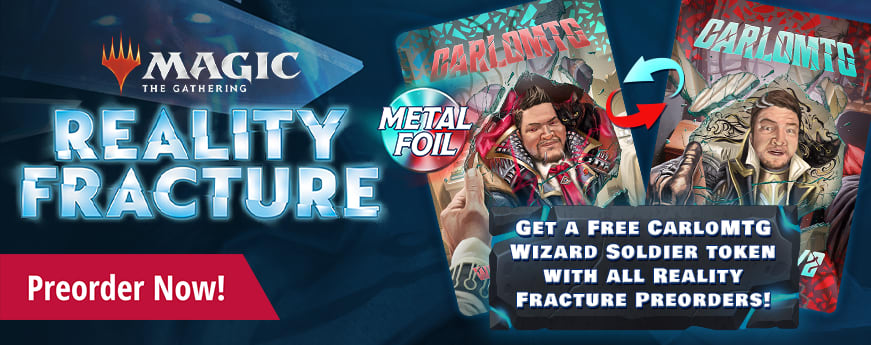 Preorder Magic: The Gathering - Reality Fracture today and get a FREE CarloMTG Wizard Solider token!