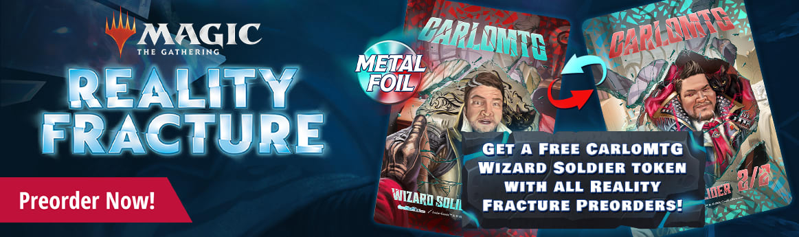 Preorder Magic: The Gathering - Reality Fracture today and get a FREE CarloMTG Wizard Solider token!