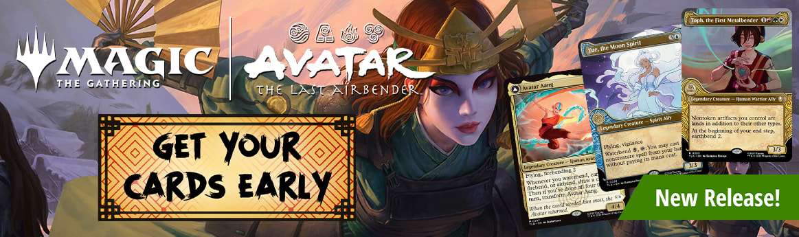 Get your cards early! MTG Avatar: The Last Airbender available now!