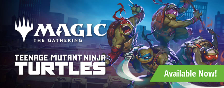 Magic: The Gathering Teenage Mutant Ninja Turtles available now!