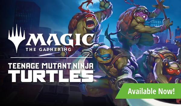Magic: The Gathering Teenage Mutant Ninja Turtles available now!