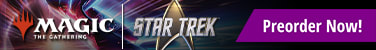 Preorder Magic: The Gathering - Star Trek Today!