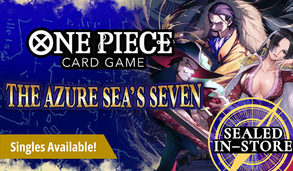 One Piece Card Game - The Azure Sea's Seven singles available now! Sealed available in store!