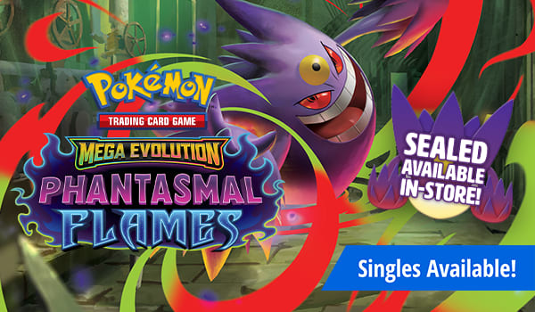 Pokemon Mega Evolution: Phantasmal Flames singles are available now! Sealed available in-store!