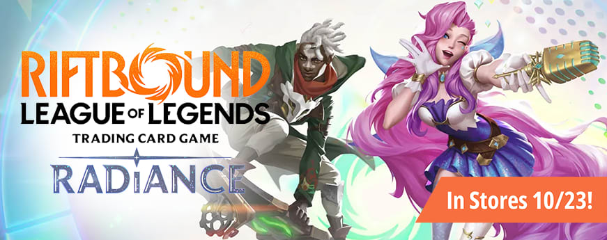 Riftbound: Leaugue of Legends - Radiance is in-stores 10/23!