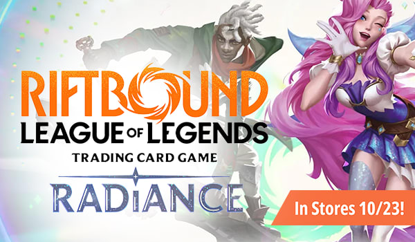 Riftbound: Leaugue of Legends - Radiance is in-stores 10/23!