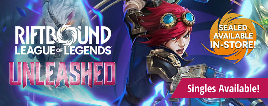 Riftbound Unleashed sealed product is available in-store and singles are available now!