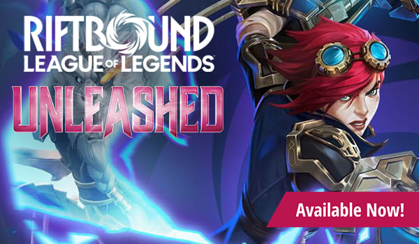 Riftbound Unleashed sealed product is available in-store and singles are available now!