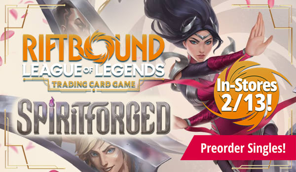 Riftbound: League of Legends - Spiritforged in-stores 2/13!