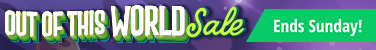 Out of this World Sale ends Sunday!