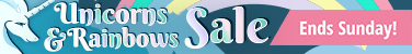 Unicorns & Rainbows Sale ends Sunday!