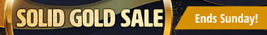 Solid Gold Sale ends Sunday!