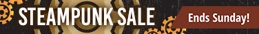 Steampunk Sale ends Sunday!