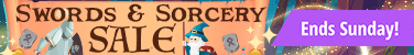 Swords and Sorcery Sale ends Sunday!