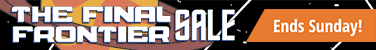 The Final Frontier Sale ends Sunday!
