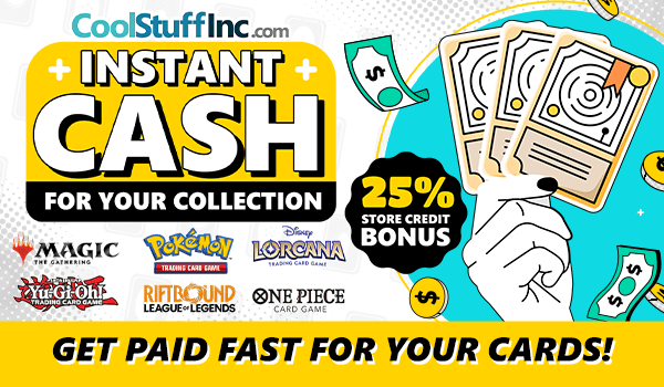 Turn your cards into cash! Maximize your value with our 25% store credit bonus!