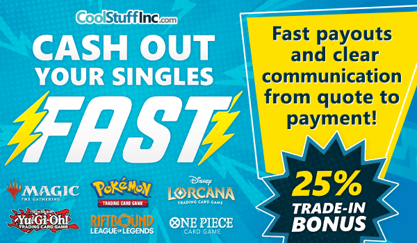 Turn your cards into cash! Maximize your value with our 25% store credit bonus!