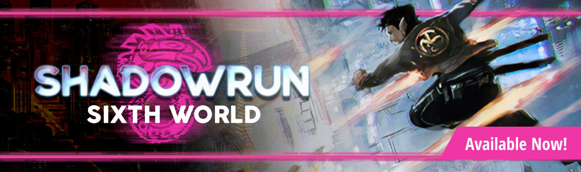 Shadowrun Sixth World available now