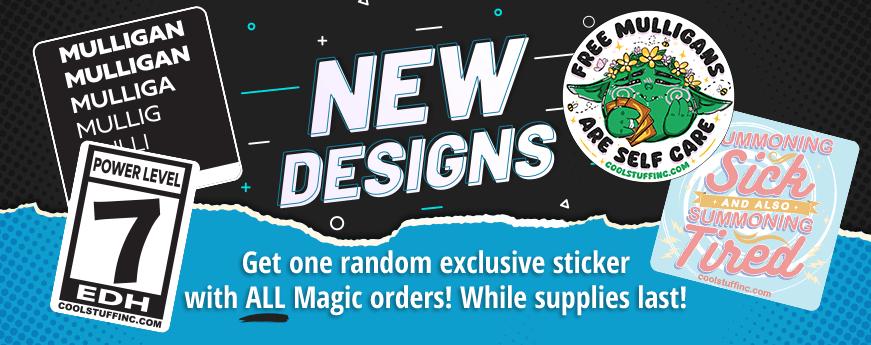 Get one random sticker with all MTG orders, while supplies last!