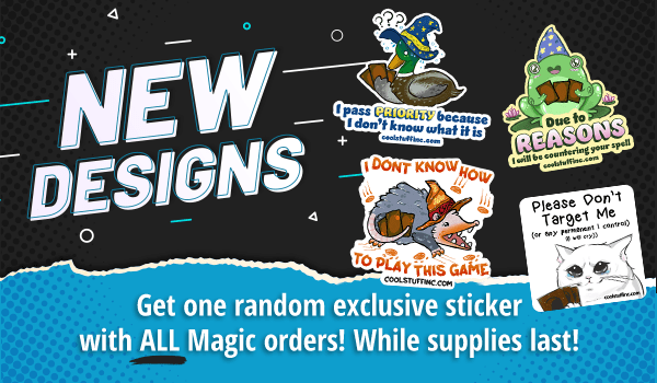 Get one random sticker with all MTG orders, while supplies last!