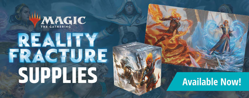 MTG Reality Fracture supplies available now!